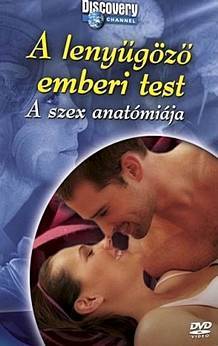 A lenyűgöző emberi test - A szex anatómiája (2009) online film