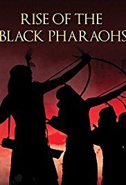 A fekete fáraók felemelkedése (Rise Of The Black Pharaohs) (2014) online film