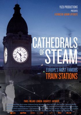 A gőz katedrálisai - Európa leghíresebb vasútállomásai 1. évad (2018) online sorozat