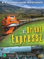 A világ leghíresebb vasútvonalai - Az Orient Expressz (2009) online film