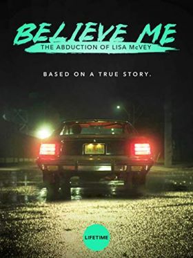 Believe Me: The Abduction of Lisa McVey (2018) online film