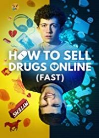 Hogyan adjunk el drogokat a neten (villámgyorsan) 1. évad (2019) online sorozat