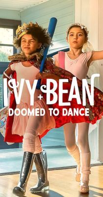 Ivy + Bean: Mindörökké balett (2022) online film