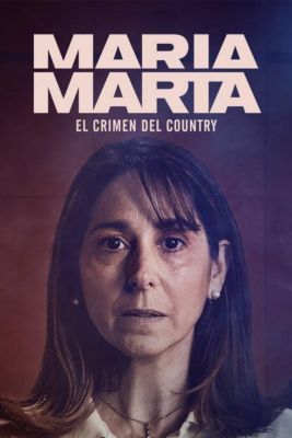 María Marta: El crimen del country 1. évad (2022) online sorozat