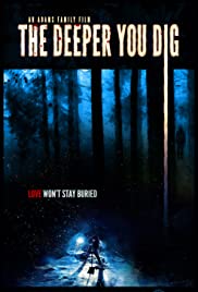 The Deeper You Dig (2019) online film