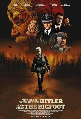 The Man Who Killed Hitler and Then The Bigfoot (2018) online film