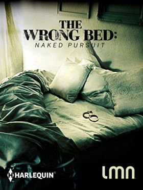 The Wrong Bed: Naked Pursuit (2017) online film