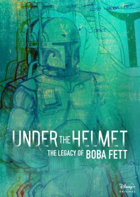 Under the Helmet: The Legacy of Boba Fett (2021) online film